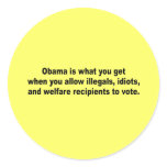 Obama is what you get when round sticker
