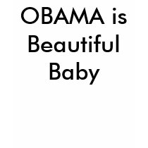 OBAMA isBeautiful Baby t-shirts