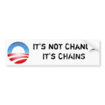 Obama, It's not ChangeIt's CHAINS Bumper Sticker