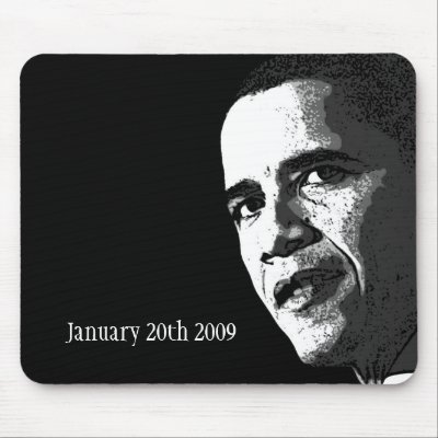 Obama - January 20th 2009 - Mousepad
