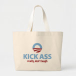 Obama Kicks Ass - Really, Don't Laugh Canvas Bag