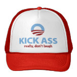 Obama Kicks Ass - Really, Don't Laugh Trucker Hats