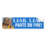OBAMA: LIAR, LIAR, PANTS ON FIRE! bumper stickers
