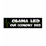Obama lied-anti Obama economy died t-shirts