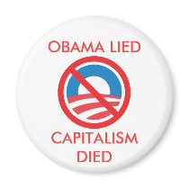 OBAMA LIED, CAPITALISM DIED MAGNETS