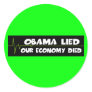 Obama lied economy died anti Obama Round Sticker