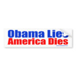 OBAMA LIES AMERICA DIES bumper stickers