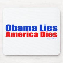 OBAMA LIES AMERICA DIES MOUSEPADS
