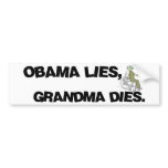Obama Lies, Grandma Dies bumper stickers