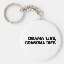 Obama Lies, Grandma Dies Key Chain