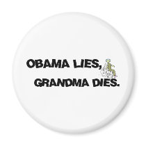 Obama Lies, Grandma Dies magnets by RichManAnonymous Obama Lies, Grandma Dies magnets