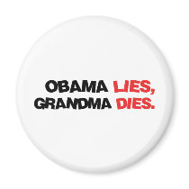 Obama Lies, Grandma Dies magnets by RichManAnonymous Obama Lies, Grandma Dies magnets