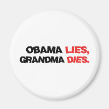 Obama Lies, Grandma Dies Magnet