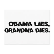 Obama Lies, Grandma Dies postcards by RichManAnonymous Obama Lies, Grandma Dies postcards