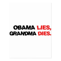 Obama Lies, Grandma Dies Postcard