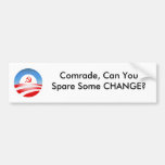 Obama logo, Comrade, Can You Spare Some CHANGE? Bumper Stickers