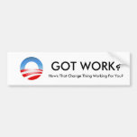 Obama logo, GOT WORK?, How's That Change Thing ... Bumper Stickers