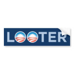 Obama Looter Bumper Sticker bumper stickers