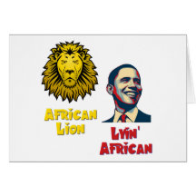 Obama Lyin' African/ African Lion Greeting Card