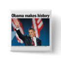 Obama Makes History Button by democrattotheend Obama Makes History Button