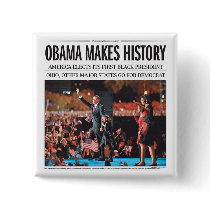 Obama Makes History Button by democrattotheend Obama Makes History Button