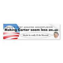 Obama making Carter seem less awful Bumper Stickers