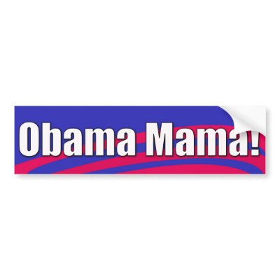 Obama Mama! Bumper Sticker by NelsonZ