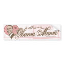 Obama Mama Bumper Sticker bumper stickers by ObamaHomeboy Obama Mama Bumper Sticker bumper stickers
