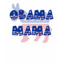 Obama Mama Democrat T-Shirt by kmkdeal Obama Mama Democrat T-Shirt