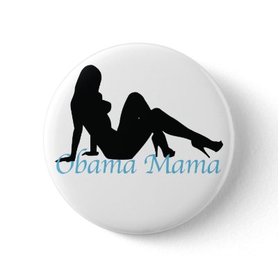 obama mama. sexy silhouette. v2. pinback button by asyrum