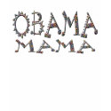 Obama Mama T-Shirt by WakadyWak Obama Mama T-Shirt