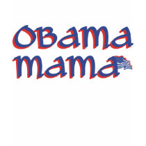 Obama Mama T-Shirt by ScottInk Obama Mama T-Shirt