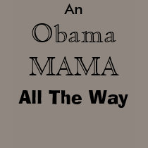 Obama Mama t-shirts by musicisourhigh Obama Mama t-shirts