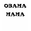 OBAMA MAMA t-shirts by SylverWyrd OBAMA MAMA t-shirts