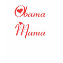 Obama mama t-shirts by juicebox36 Obama mama t-shirts