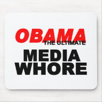 Obama Media Whore mousepads by outoftheboxx Obama Media Whore mousepads