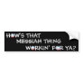 Obama Messiah Thing Bumper Sticker