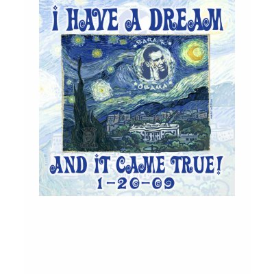 Obama My Dream Came True Shirt by ObamaHomeboy