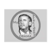 Obama MY PRESIDENT Postcard by samappleby Obama MY PRESIDENT Postcard