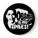 Obama My Prez Button by ObamaismyPrez Obama My Prez Button