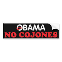 Obama No Cojones Bumper Sticker