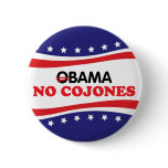 Obama No Cojones Pin