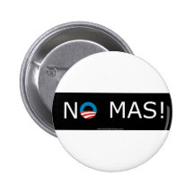 Obama- No Mas! Buttons