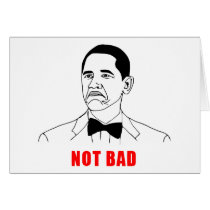 Obama not bad meme rage face comic greeting card