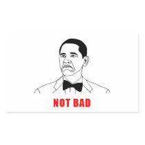 Obama not bad meme rage face comic rectangular stickers