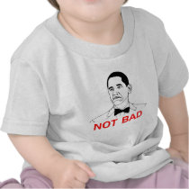 Obama - Not Bad Shirt