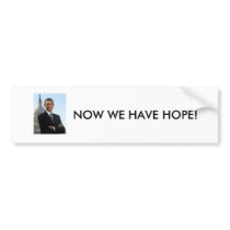 Obama, NOW WE HAVE HOPE! bumper stickers
