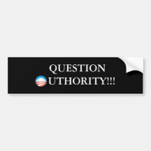 obama_o, QUESTION 'O'UTHORITY! Bumper Sticker