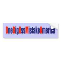 OBAMA - One Big Ass Mistake America Bumper Sticker
