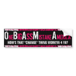 OBAMA-"One BIG ASS Mistake America" bumper sticker